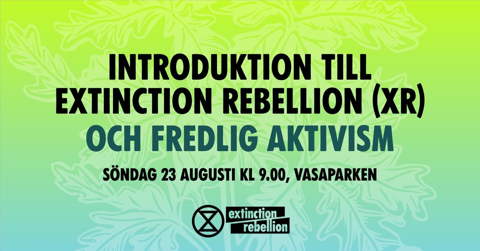 Introduktion till Extinction Rebellion (XR) och fredlig aktivism